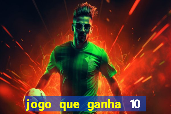 jogo que ganha 10 reais no cadastro